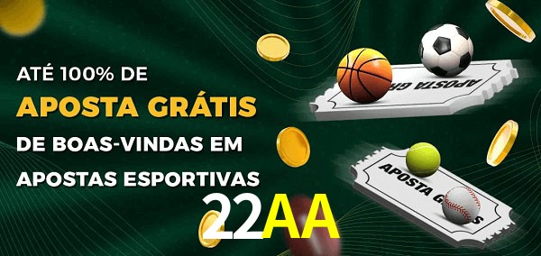 22AA Ate 100% de Aposta Gratis